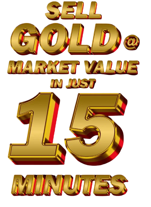 Sell gold at market value in just 15 minutes